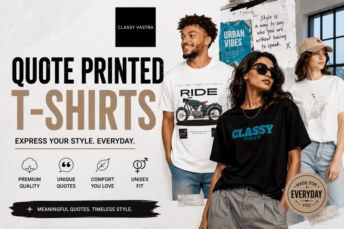 Quote Printed T Shirts: Stylish, Meaningful & Trendy Fashion Guide