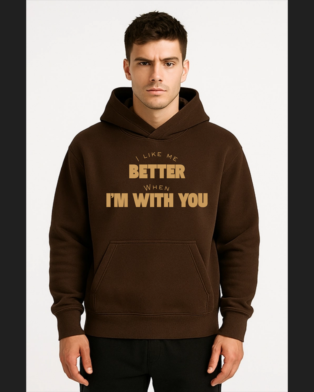 I Like Me Better When I'm With You Cozy Hoodie ClassyVastra