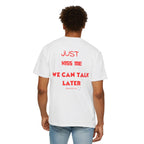 Just Kiss Me: Unisex Bold Tshirt