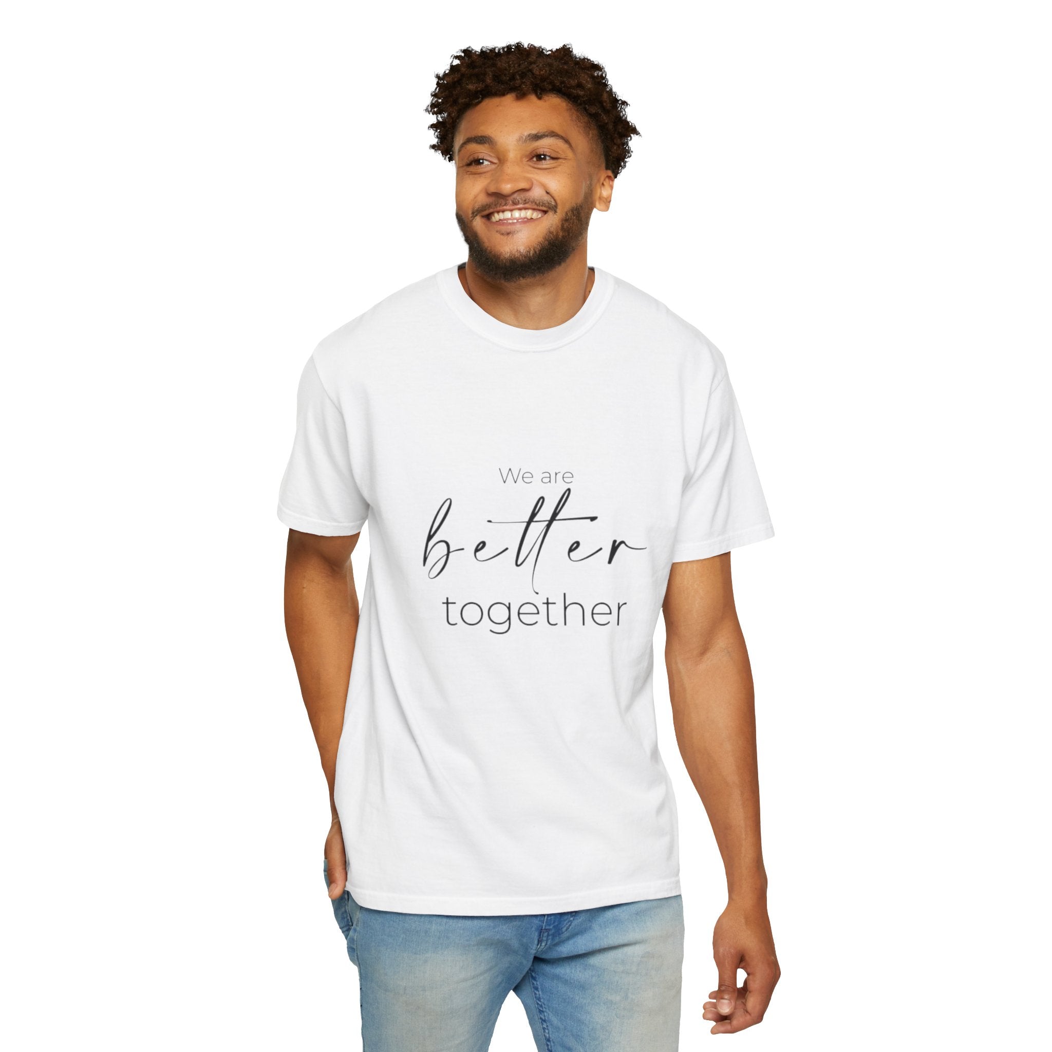 We are better Together | Unisex Wear