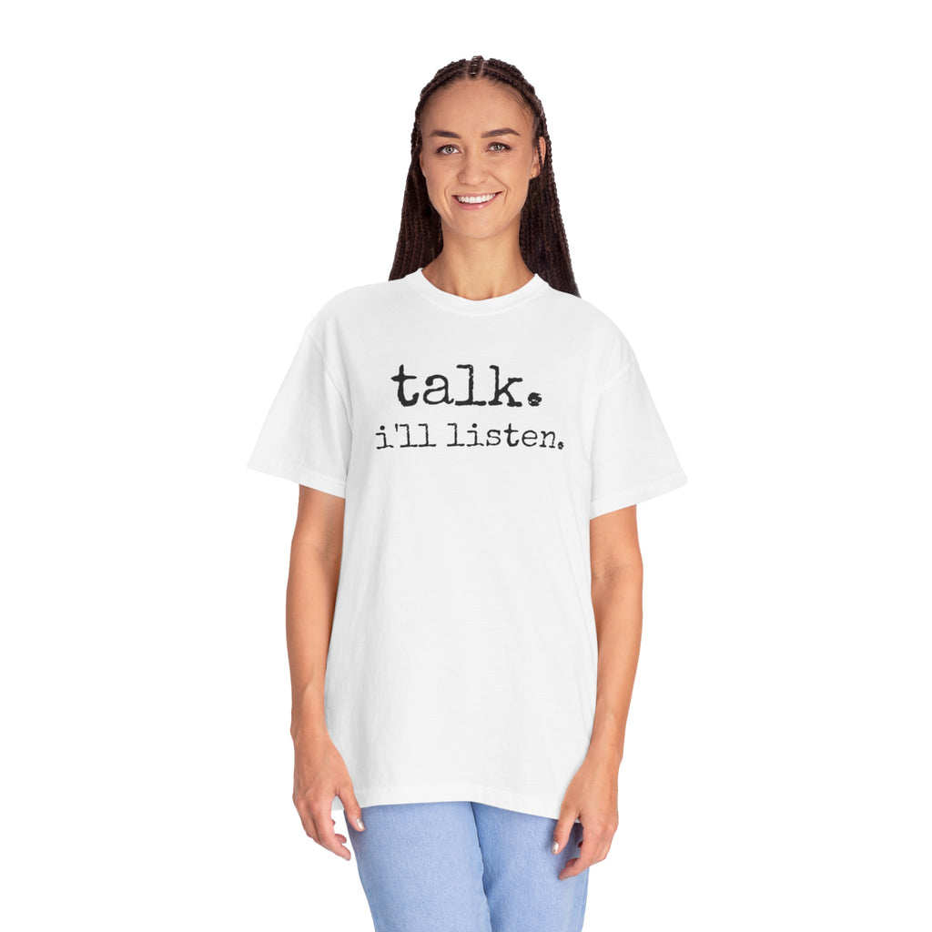 Talk, I'll Listen | Unisex Tshirt for quick connection
