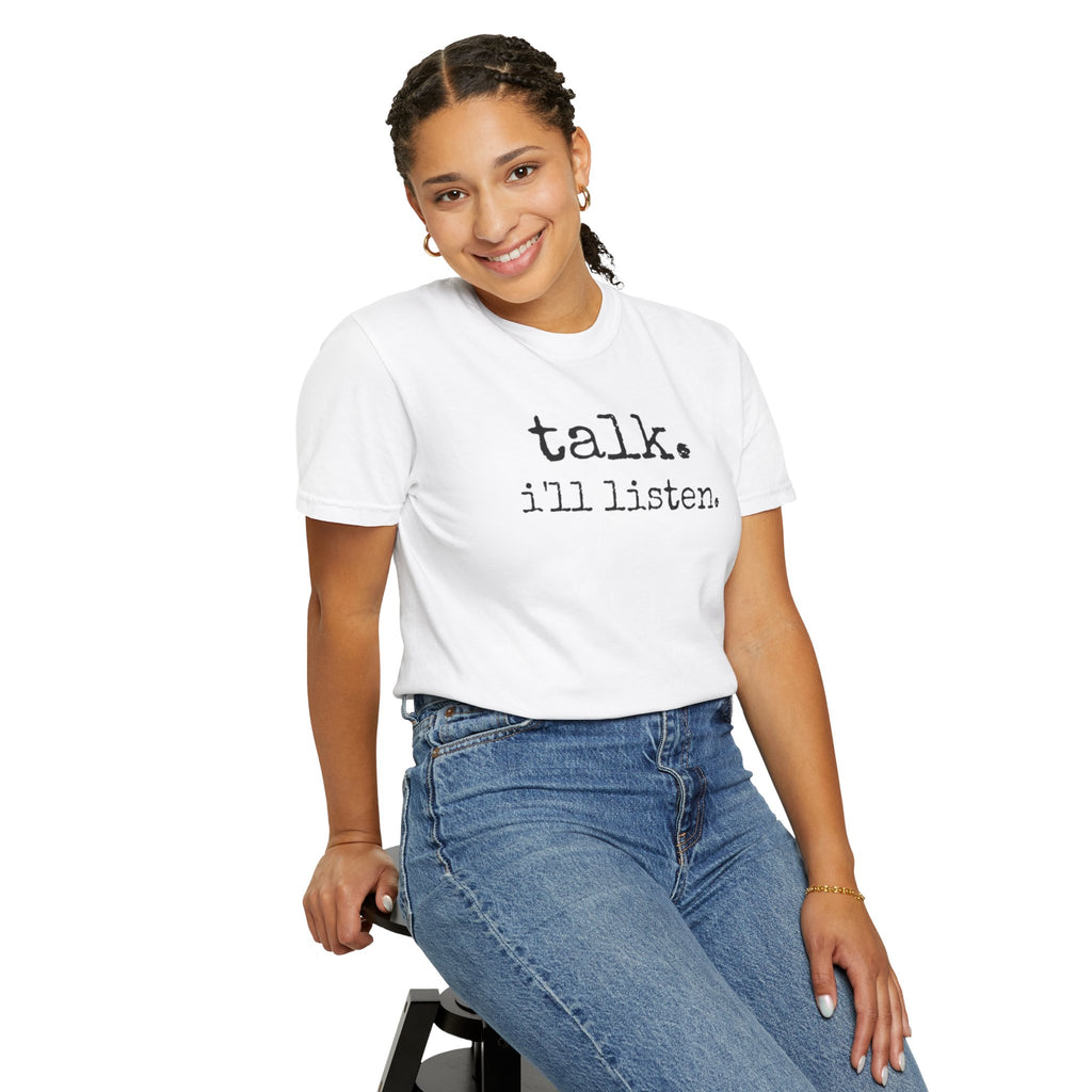 Talk, I'll Listen | Unisex Tshirt for quick connection