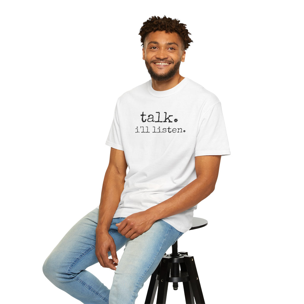 Talk, I'll Listen | Unisex Tshirt for quick connection